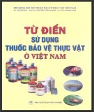 Từ điển sử dụng thuốc bảo vệ thực vật ở Việt Nam - NXB Nông nghiệp