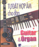 Ebook Tự đặt hợp âm cho đàn Guitar & Organ - NXB GTVT